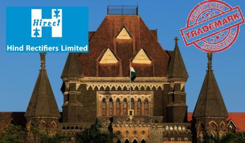 Bombay HC Declares 'HIRECT' a Well-Known Mark