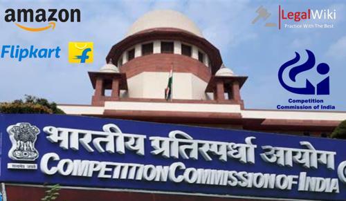 CCI Urges SC to Streamline Antitrust Probe Against Amazon and Flipkart