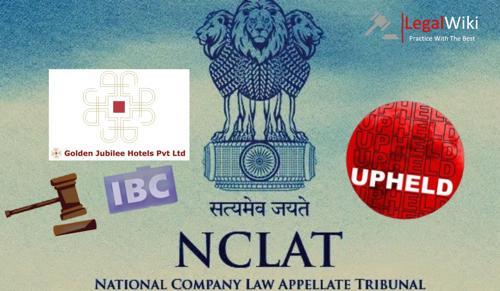 NCLAT upholds NCLT's approval of sale of Golden Jubilee Hotels