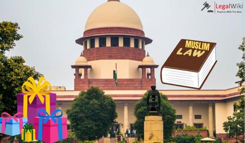 Unregistered Gifts Are Valid Under Mohammedan Law: SC
