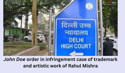 Delhi High Court passed John Doe order protecting the IPR of Rahul Mishra