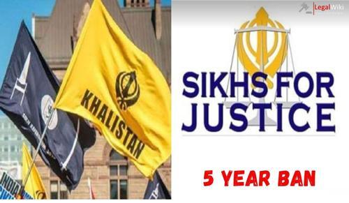 Sikhs for Justice (SFJ) Ban for five years UAPA Tribunal upholds