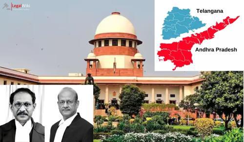 Supreme Court: Andhra Pradesh Laws Apply to Both AP & Telangana Post-Bifurcation