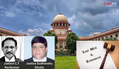 SC Clarifies: Valid Execution of Will Doesn’t Guarantee its Genuineness