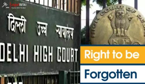 Plea moved in Delhi HC to take down court order from Indian Kanoon under "Right to be Forgotten"