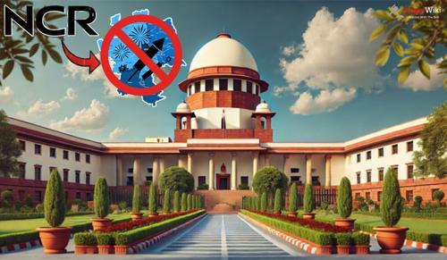 SC extended complete ban on firecrackers in UP and Haryana NCR  districts