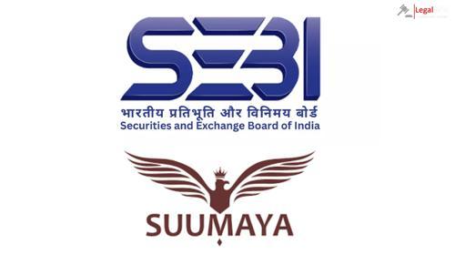 SEBI Bars Suumaya Industries' Promoters for Fraud and Fund Diversion