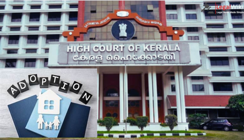 Step-Parent Cannot Adopt Without Biological Parent's Consent : Kerala High Court