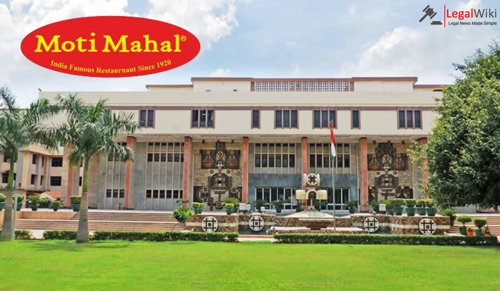 Delhi High Court Summons Malcha Marg Restaurant in Moti Mahal Trademark Infringement Case