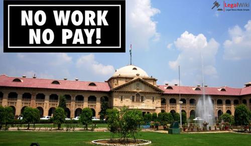 No Work, No Pay: Allahabad HC Denies Back Wages To Employee For Work Missed Due To Jail Confinement