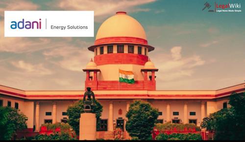 Supreme Court Upholds Adani Power’s Right to Compensation for ‘Change in Law’