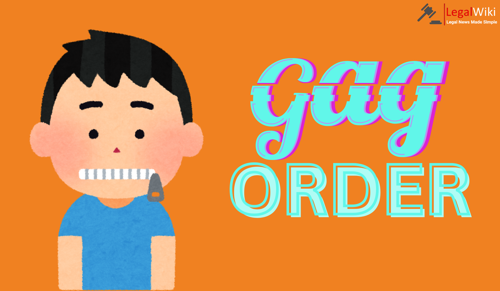 What is a Gag Order? A Tool to Protect Trials or Silence Voices!