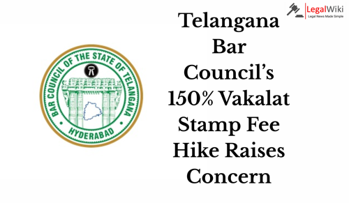 Telangana Bar Council’s Decides to Hike Vakalat Welfare Stamp Fee by 150%