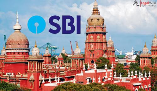 Madras High Court Upholds SBI’s Cancellation of Appointment Over Poor CIBIL Scores