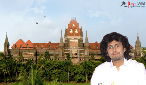 Bombay High Court Restrains Lawyer Sonu Nigam Singh From Impersonating Singer Sonu Nigam On X