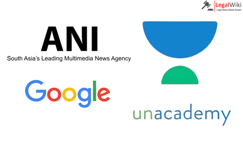 Delhi Court Restrains Unacademy from Using ANI’s Copyrighted News Videos on its Youtube Channel