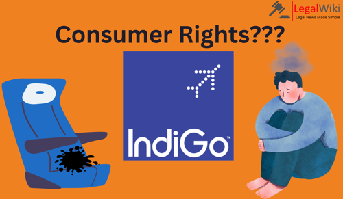 IndiGo Liable For Unhygienic Seat On International Flight; Consumer Panel Awards ₹1.75 Lakh Compensation