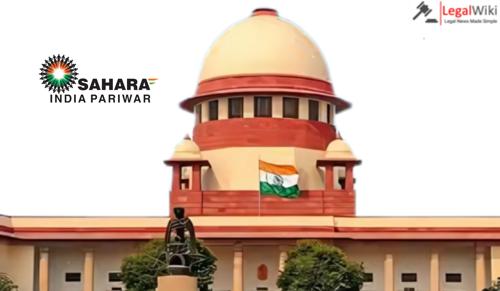Supreme Court to Hear Plea Seeking ₹16 Crore Pending Wages for Sahara Group Employees