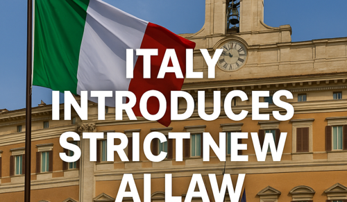 Italy Becomes First EU Country to Pass Comprehensive AI Law