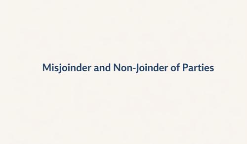 What is Misjoinder and Non-Joinder of Parties?